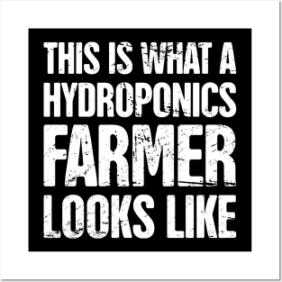 This Is What A Hydroponics Farmer Looks Like Posters and Art